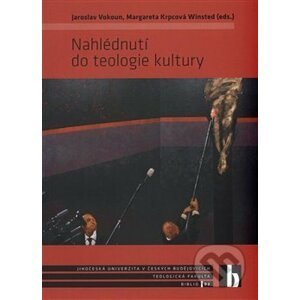 Nahlédnutí do teologie kultury - Jaroslav Vokoun, Margareta Winsted Krpcová