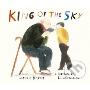 King of the Sky - Nicola Davies, Laura Carlin (ilustrácie)
