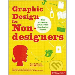 Graphic Design for Non-designers - Tony Seddon, Jane Waterhouse