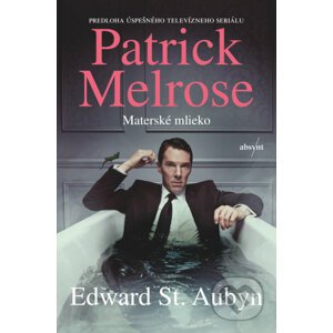 Patrick Melrose: Materské mlieko - Edward St. Aubyn