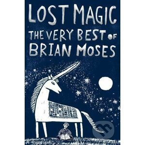 Lost Magic - Brian Moses