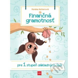 Finančná gramotnosť pre 1. stupeň základných škôl - Monika Reiterová