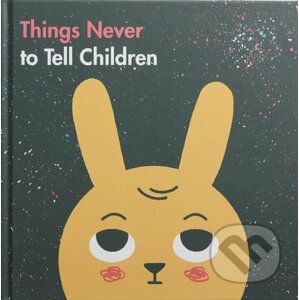 Things Never to Tell Children - The School of Life Press