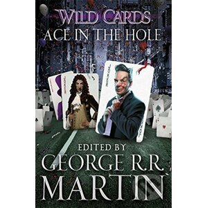 Ace in the Hole - George R.R. Martin, Victor Milan, Walter Jon Williams, Walton Simons, Stephen Leigh
