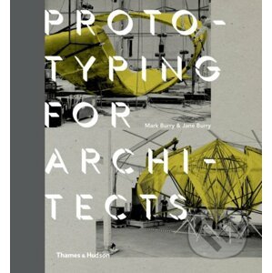 Prototyping for Architects - Mark Burry, Jane Burry