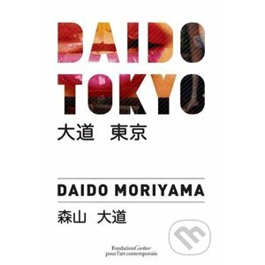 Daido Tokyo - Daido Moriyama