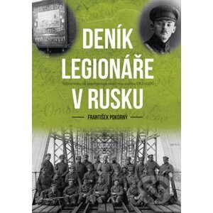 Deník legionáře v Rusku - František Pokorný