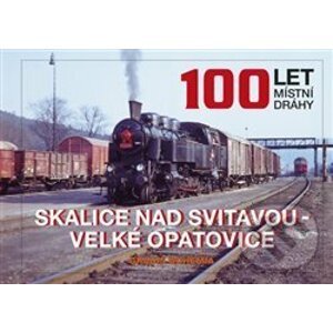 100 let místní dráhy Skalice nad Svitavou - Velké Opatovice - Marek Říha