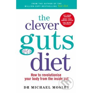 The Clever Guts Diet - Michael Mosley