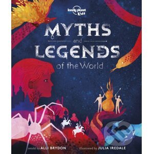 Myths and Legends of the World - Alli Brydon, Julia Iredale (ilustrácie)