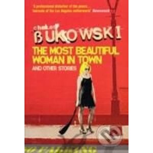 The Most Beautiful Woman in Town - Charles Bukowski