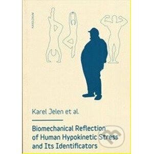 Biomechanical reflection of human hypokinetic stress and its identificators - Kolektív autorov