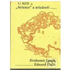 Arizace a arizátoři - Drahomír Jančík, Drahomír Kubůc