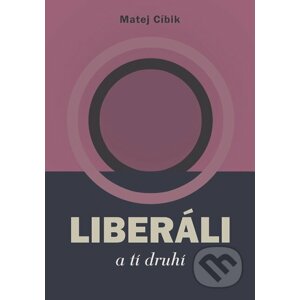E-kniha Liberáli a tí druhí - Matej Cíbik