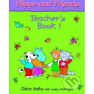 Hippo and Friends 1 - Teacher's Book - Claire Selby, Lesley McKnight