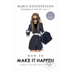 How to Make it Happen - Maria Hatzistefanis