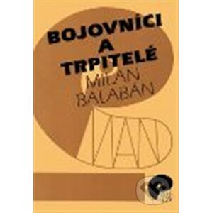 Bojovníci a trpitelé - Milan Balabán