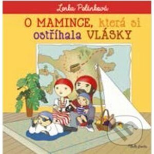O mamince, která si ostříhala vlásky - Lenka Pelánková, Lenka Kurovská (ilustrátor)