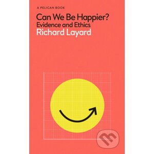 Can We Be Happier - Richard Layard