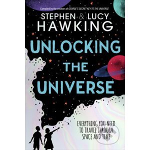 Unlocking the Universe - Stephen Hawking, Lucy Hawking