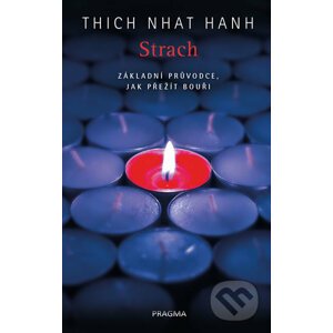 Strach. Základní průvodce, jak přežít bouři - Thich Nhat Hanh