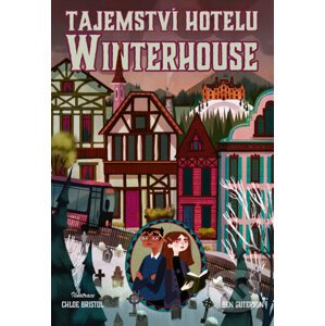 E-kniha Tajemství hotelu Winterhouse - Ben Guterson, Chloe Bristol (ilustrátor)