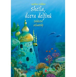 E-kniha Sheila, dcera delfínů: Dědictví Atlantidy - Marliese Arold