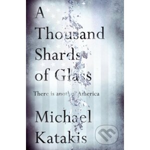 A Thousand Shards of Glass - Michael Katakis