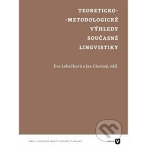 Teoreticko-metodologické výhledy současné lingvistiky - Jan Chromý