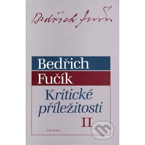 Kritické příležitosti II. - Bedřich Fučík