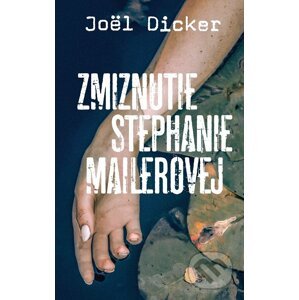E-kniha Zmiznutie Stephanie Mailerovej - Joël Dicker