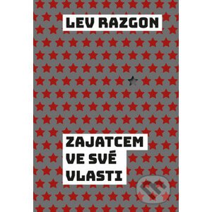 Zajatcem ve své vlasti - Lev E. Razgon