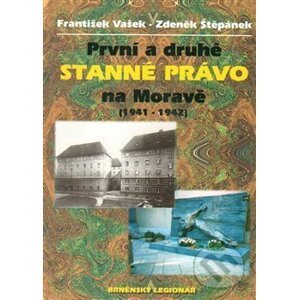 První a druhé stanné právo na Moravě - Zdeněk Štěpánek, František Vašek