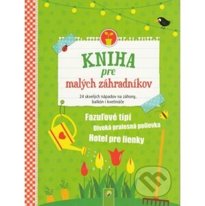 Kniha pre malých záhradkárov - Schwager & Steinlein Verlag