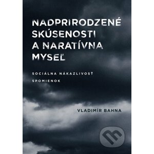 Nadprirodzené skúsenosti a naratívna myseľ - Vladimír Bahna