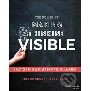 Power of Making Thinking Visible - Ron Ritchhart, Mark Church