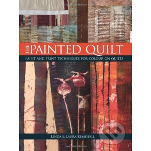 The Painted Quilt - Linda Kemshall, Laura Kemshall