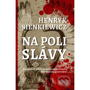 Na poli slávy - Henryk Sienkiewicz