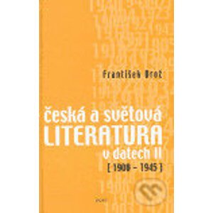 Česká a světová literatura v datech II 1900-1945 - František Brož