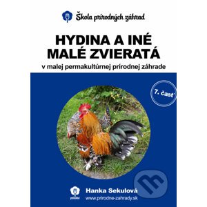 E-kniha Hydina a iné malé zvieratá v malej permakultúrnej prírodnej záhrade - Hanka Sekulová