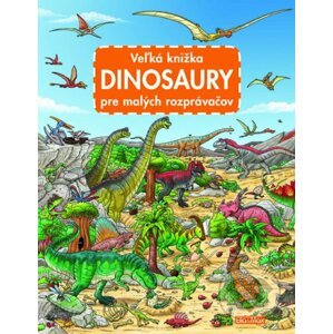 Veľká knižka - Dinosaury pre malých rozprávačov - Max Walther (ilustrátor)