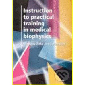 Instruction to practical trainig in medical biophysis - Miroslav Zitko