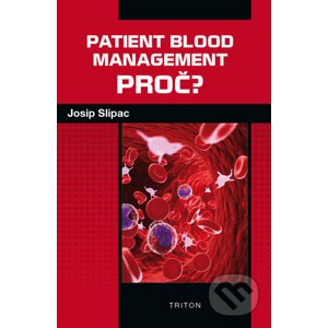 Patient blood management - PROČ? - Josip Slipac
