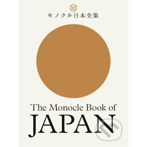 The Monocle Book of Japan - Tyler Brûlé, Andrew Tuck, Fiona Wilson, Joe Pickard