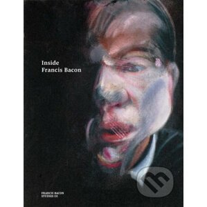 Inside Francis Bacon - Martin Harrison, Christopher Bucklow, Katharina Günther a kolektív