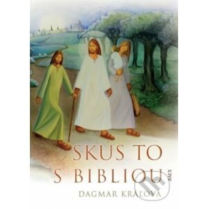 Skús to s Bibliou - Dagmar Kráľová