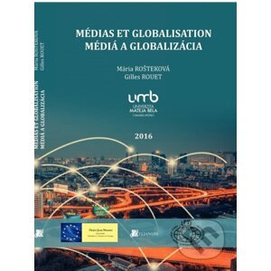 Médias et globalisation / Média a globalizácia - Mária Rošteková