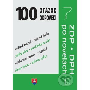 100 otázok a odpovedí - ZDP a DPH po novele - Poradca s.r.o.
