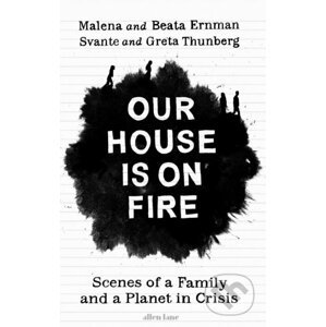 Our House is on Fire - Malena ErnmanBeata ErnmanSvante ThunbergGreta Thunberg