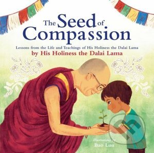 The Seed of Compassion - Dalai Lama, Bao Luu (ilustrácie)